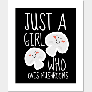 Just A Girl Who Loves Mushrooms Posters and Art